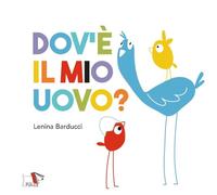 Dov’è il mio uovo? Ediz. a colori