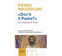 «Dov’è il Padre?». La missione di Ivrea