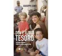Dov’è il tuo tesoro. Vicende umane che arricchiscono la vita