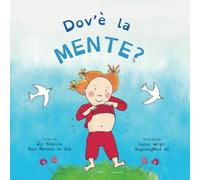 Dov’è la Mente?: Dzogchen per i piccoli (Dà ai bimbi l'esperienza della natura della loro Mente)