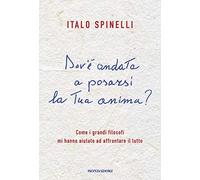 Dov'è andata a posarsi la tua anima? Come i grandi filosofi mi hanno aiutato ad affrontare il lutto