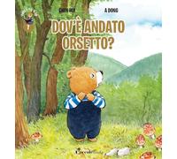 Dov'è andato orsetto? Orsetto Giò. Ediz. a colori (Vol. 7)