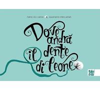 Libri Orts García María - Dove Andra Il Dente Di Leone?