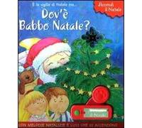 Dov'è Babbo Natale? Libro sonoro. Ediz. illustrata