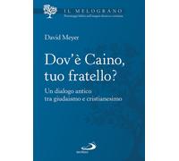 Dov'è Caino, tuo fratello? Un dialogo antico tra giudaismo e cristianesimo...