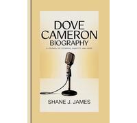 DOVE CAMERON BIOGRAPHY: A Journey Of Courage, Identity, And Hope
