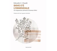 Libri Prandi E. C. - Dove C'e L'essenziale