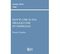 Dov'è che si sta meglio che in famiglia?