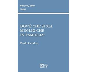 Dov'è che si sta meglio che in famiglia?