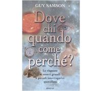 Dove, chi, quando, come, perché?