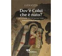 Dov'è colui che è nato? Riflessioni per un Natale vero