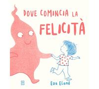 Dove comincia la felicità. Ediz. a colori