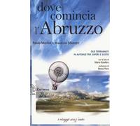 Dove comincia l'Abruzzo. Due terranauti in autobus tra saperi e gusto