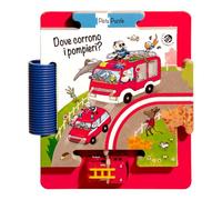 Dove corrono i pompieri? Ediz. a colori. Con gadget