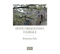 Dove crescevano i gigli