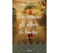 Dove crescono gli alberi di limone - Katouh Zoulfa