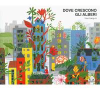 Dove crescono gli alberi. Ediz. a colori - Yoon Kang-mi