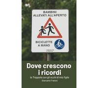 Dove crescono i ricordi: La Trappola con gli occhi di mio figlio