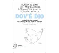 Dov'è Dio. Il Vangelo quotidiano secondo quattro preti di strada