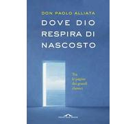 Dove Dio respira di nascosto. Tra le pagine dei grandi classici