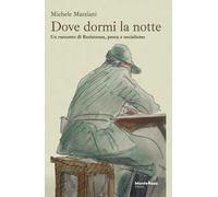Dove dormi la notte. Un racconto di Resistenza, pesca e socialismo
