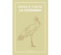 Dove è finita la cicogna?