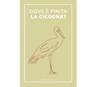 Dove è finita la cicogna?
