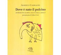 Dove è nato il pulcino. Aforismi per bambini amanti della libertà