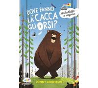 dove fanno la cacca gli orsi ediz a colori leighton jonny 8856693399