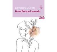 Dove finisce il mondo. Ediz. italiana e inglese