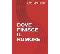 DOVE FINISCE IL RUMORE