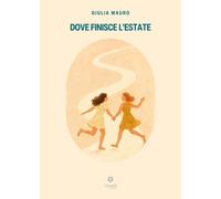 Dove Finisce L'Estate - 2025 - Giacovelli Editore