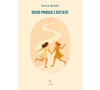 Dove finisce l'estate - [Giacovelli Editore]