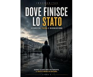 Dove finisce lo Stato: Sicurezza , Paura e Dissoluzione: 5