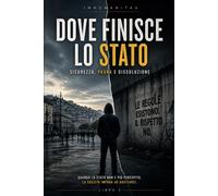 Dove finisce lo Stato: Sicurezza , Paura e Dissoluzione: 5 - De Benedictis...