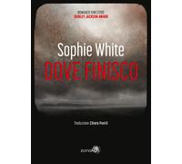 Dove finisco [Paperback] [May 14, 2025] White, Sophie and Puntil, Chiara