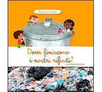 Dove finiscono i nostri rifiuti? Scopriamo insieme