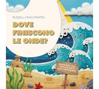 Dove finiscono le onde? Ediz. a colori