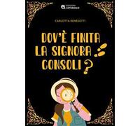 Dov'è finita la signora Consoli?