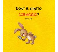 Dov'è finito coraggio?