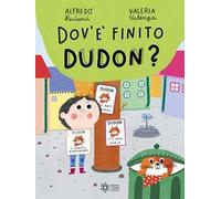 Dov'è finito Dudon? Ediz. a colori