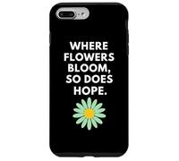 Dove fioriscono i fiori, così la speranza di ispirazione botanica Custodia per iPhone 7 Plus/8 Plus