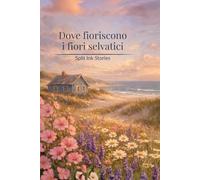 Dove fioriscono i fiori selvatici