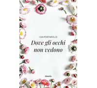 Dove gli occhi non vedono