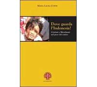 Dove guarda l'Indonesia? Cristiani e musulmani nel paese del sorriso