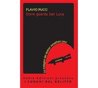 Dove guarda san Luca. Le indagini del dottor Jonathan Levi