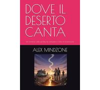 DOVE IL DESERTO CANTA: Un romanzo sulla perdita, la comunità e l'arte di ricominciare