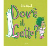 Libri Eva Eland - Dov'e Il Gatto? Ediz. A Colori