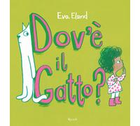 Libri Eva Eland - Dov'e Il Gatto? Ediz. A Colori