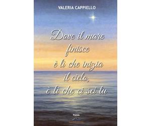 Dove il mare finisce è lì che inizia il cielo, è lì che ci sei tu